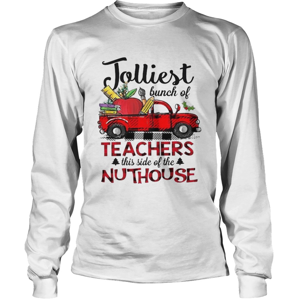 Jolliest Bunch Of Teacher This Side Of The Nuthouse shirt Jolliest Bunch Of Teacher This Side Of The Nuthouse shirt