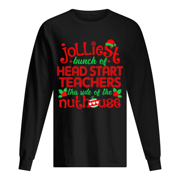 Jolliest Head Start Teachers Side Of Nuthouse shirt