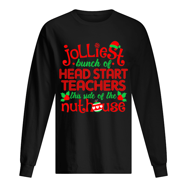 Jolliest Head Start Teachers Side Of Nuthouse shirt Jolliest Head Start Teachers Side Of Nuthouse shirt