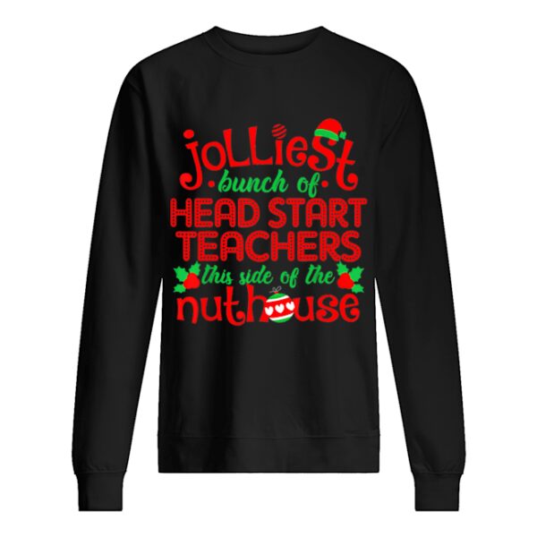Jolliest Head Start Teachers Side Of Nuthouse shirt