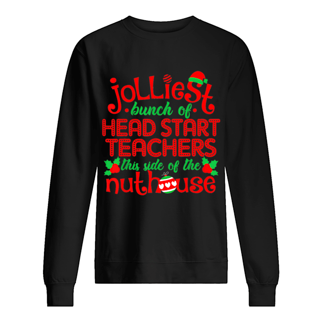 Jolliest Head Start Teachers Side Of Nuthouse shirt Jolliest Head Start Teachers Side Of Nuthouse shirt