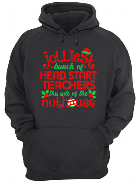 Jolliest Head Start Teachers Side Of Nuthouse shirt Jolliest Head Start Teachers Side Of Nuthouse shirt