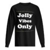 Jolly Vibes Only Christmas Holiday Lights shirt