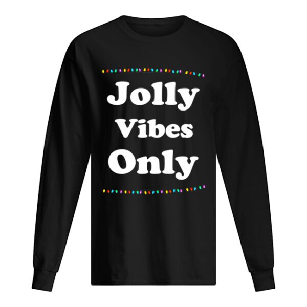 Jolly Vibes Only Christmas Holiday Lights shirt