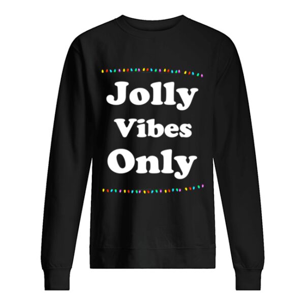 Jolly Vibes Only Christmas Holiday Lights shirt