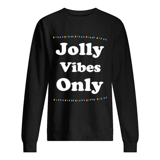 Jolly Vibes Only Christmas Holiday Lights shirt Jolly Vibes Only Christmas Holiday Lights shirt