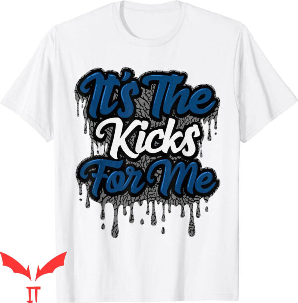 Jordan 3 Wizards T-Shirt Its The Kicks For Me Matching