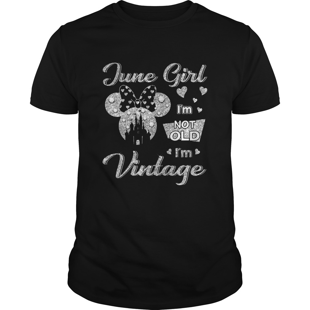 June girl Im not old Im vintage shirt June girl Im not old Im vintage shirt