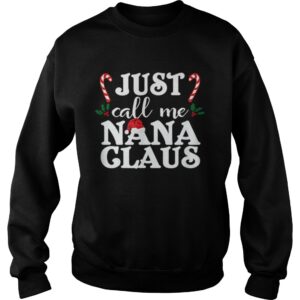 Just Call Me Nana Claus shirt 3
