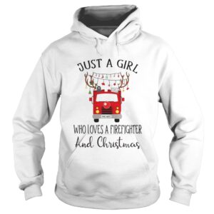 Just a girl who loves a firefighter and Christmas shirt