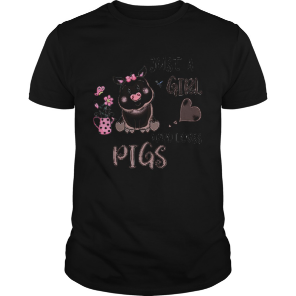 Just a girl who loves pigs shirt