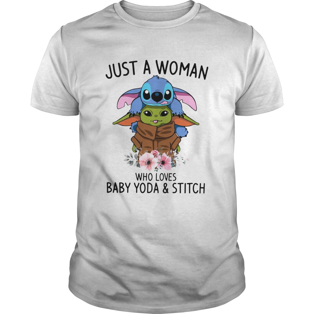 Just a woman who loves Baby Yoda and Stitch shirt Just a woman who loves Baby Yoda and Stitch shirt