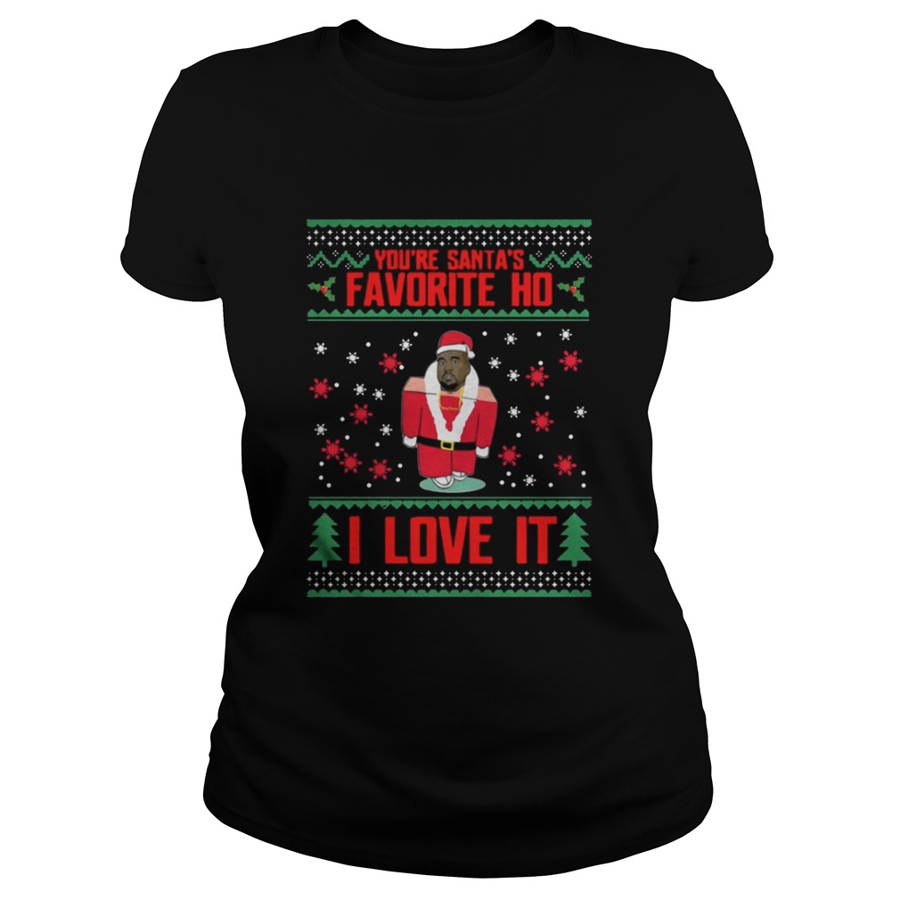 Kanye west You are Santa’s favorite Ho I love it sweat shirt Kanye west You are Santa’s favorite Ho I love it sweat shirt
