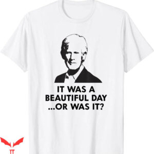 Keith Morrison T-Shirt It Was A Beautiful Day T-Shirt