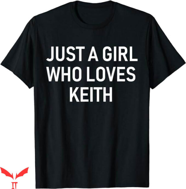 Keith Morrison T-Shirt Just A Girl Who Loves Keith T-Shirt