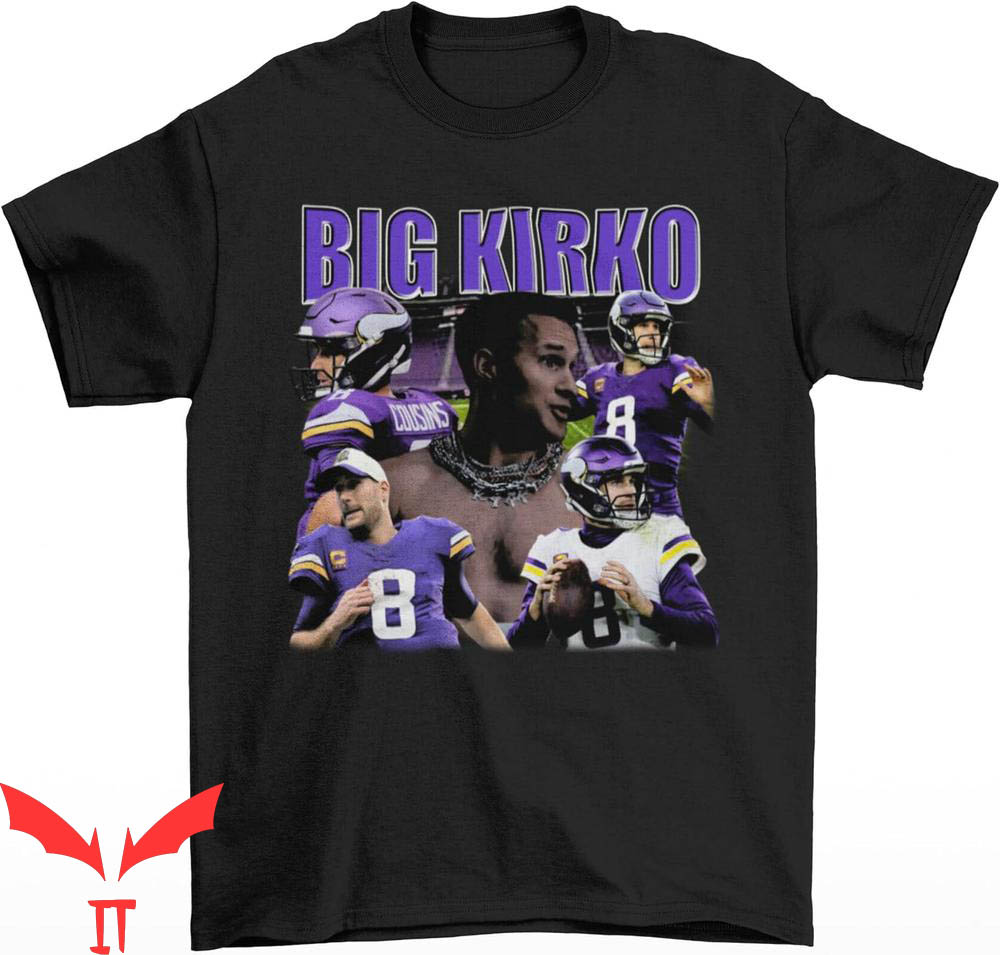 Kirk Cousins T-Shirt Big Kirko Funny Vintage Minnesota Kirk Cousins T-Shirt Big Kirko Funny Vintage Minnesota