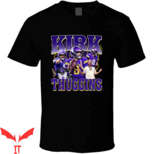 Kirk Cousins T-Shirt Kirk Thuggins Cousins Minnesota