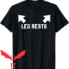 Leg Rest T-shirt Leg Rests Dad Joke Gift T-shirt