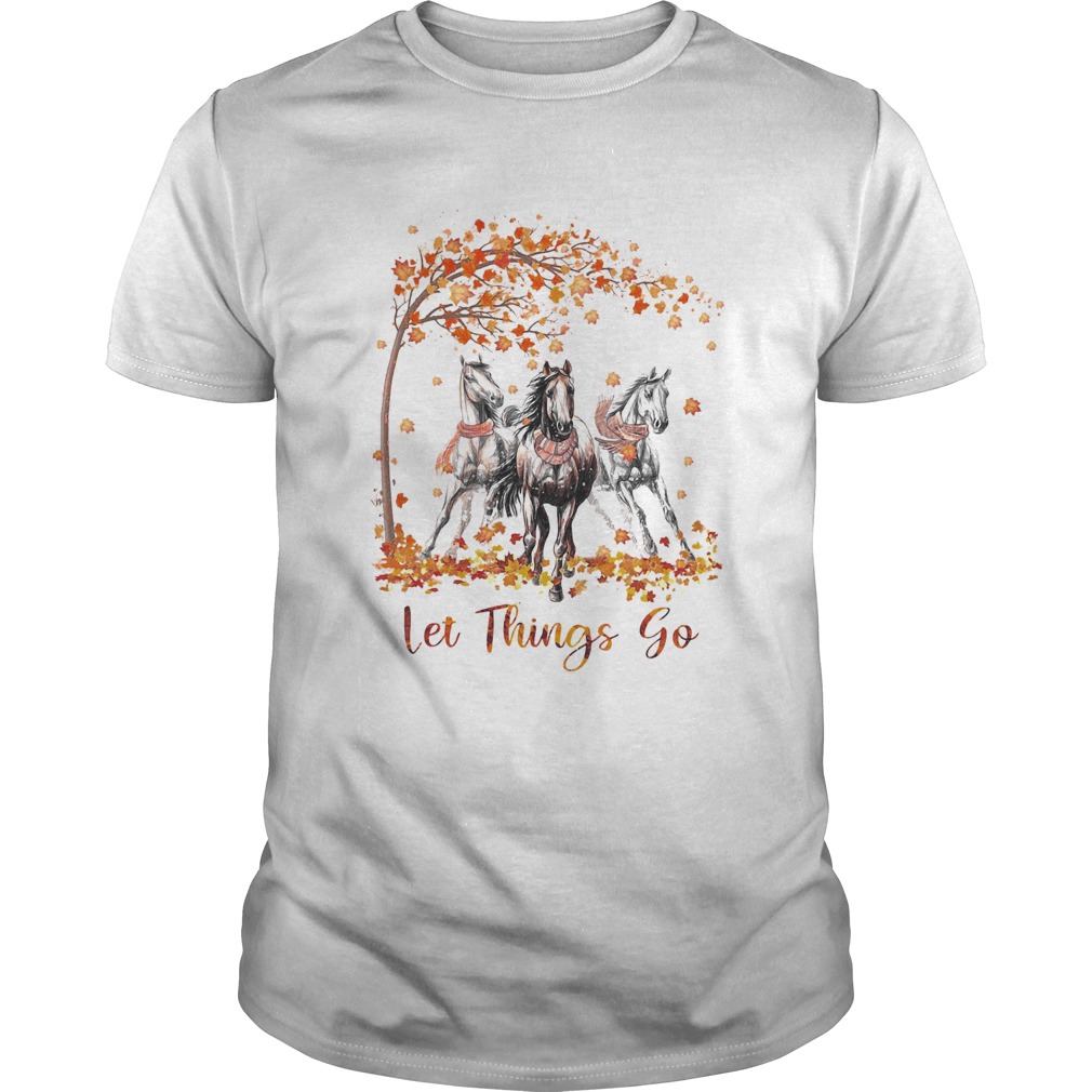 Let Things Go Autumn Horse shirt Let Things Go Autumn Horse shirt