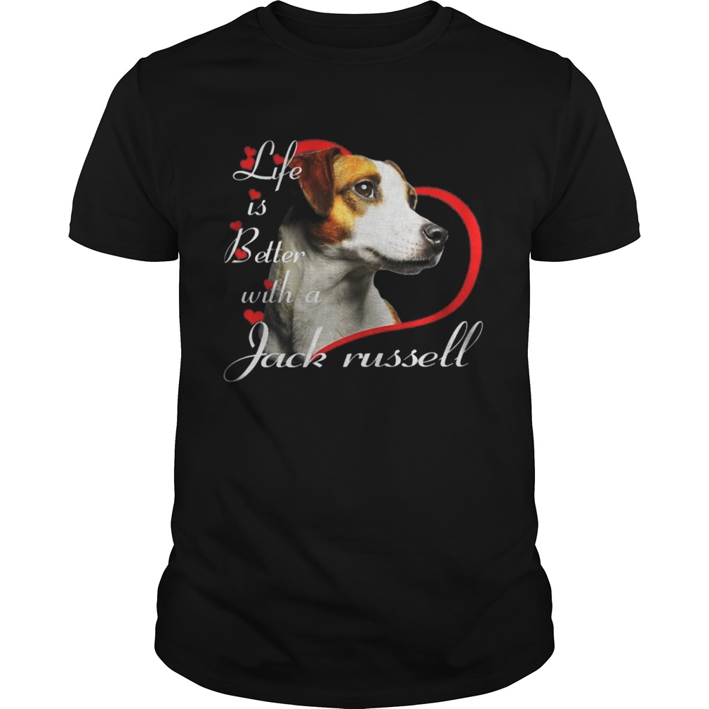Life Is Better With A Jack Russell shirt Life Is Better With A Jack Russell shirt
