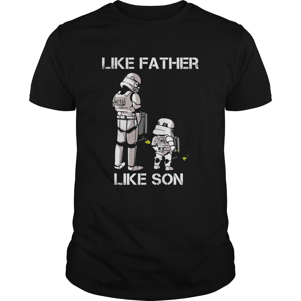 Like Father Like Son Stormtrooper Peeing shirt Like Father Like Son Stormtrooper Peeing shirt