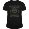 Lions August Guy I Am Who I Am Your Approval Isnt Needed shirt