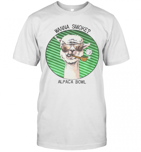 Llama Glasses Pipe Wanna Smoke Alpaca Bowl T-Shirt Llama Glasses Pipe Wanna Smoke Alpaca Bowl T-Shirt