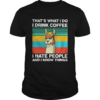 Llama Thats what I do I drink coffee I hate people and I know things Vintage retro shirt