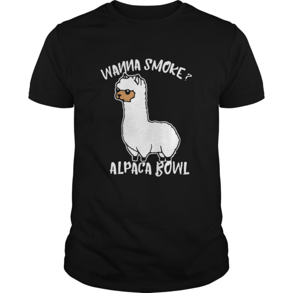 Llama Wanna Smoke Alpaca Bowl shirt