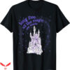 Long Live T-Shirt Long Live All The Magic We Made T-Shirt