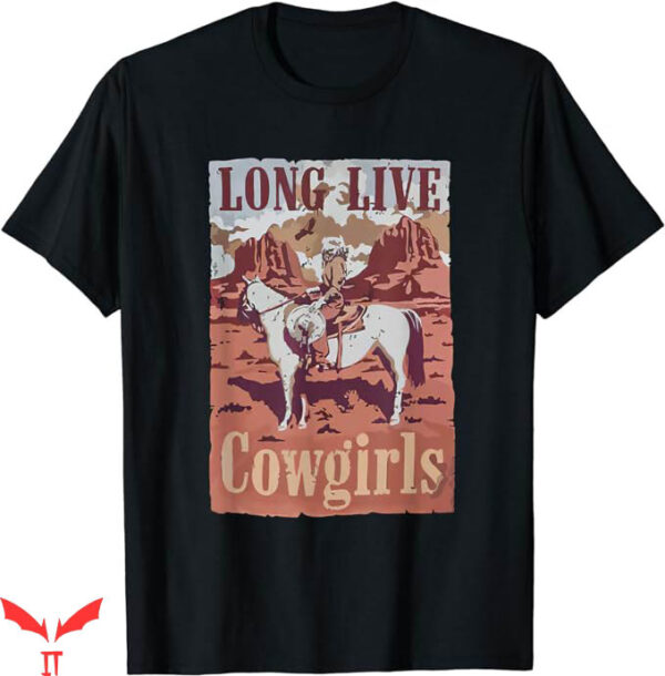 Long Live T-Shirt The Cowgirls T-Shirt Trending