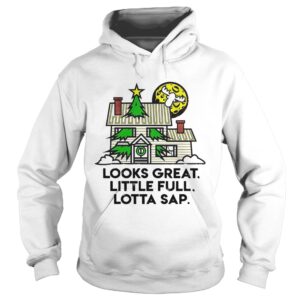 Look Great Little Full Lotta Sap Christmas shirt