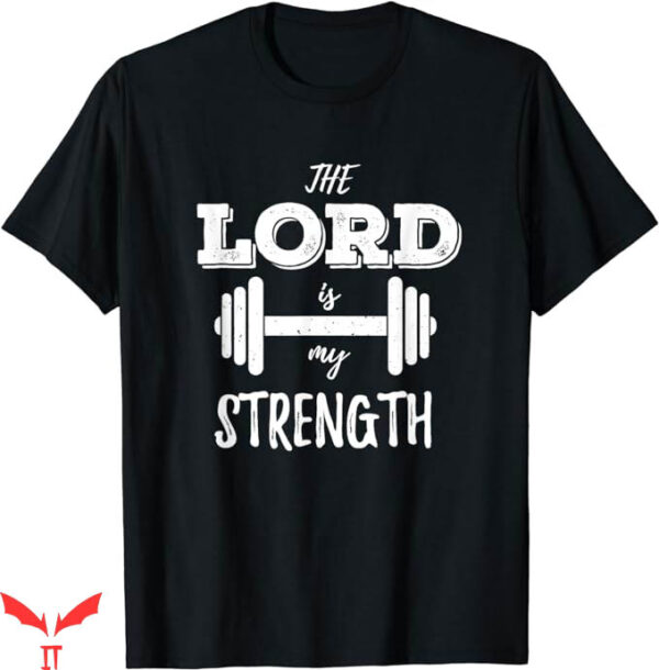 Lord’s Gym T-Shirt Lord Is My Strength T-Shirt Sport