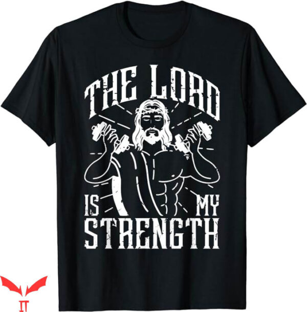 Lord’s Gym T-Shirt The Lord Is My Strength T-Shirt Sport