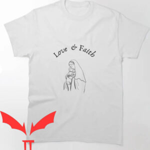 Love And Faith T-shirt