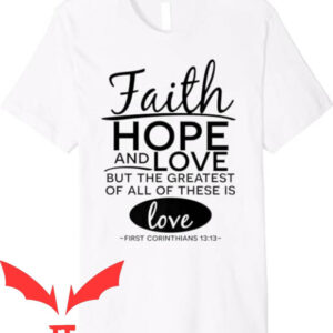 Love And Faith T-shirt Faith Hope And Love T-shirt