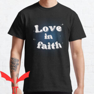 Love In Faith T-shirt