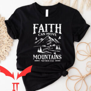 Love In Faith T-shirt Faith Can Move T-shirt