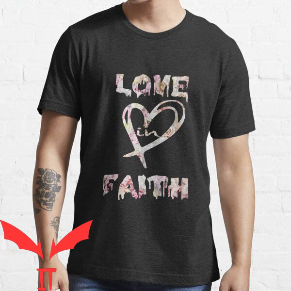 Love In Faith T-shirt Love Heart Faith T-shirt Love In Faith T-shirt Love Heart Faith T-shirt