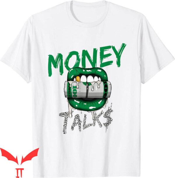 Lucky Green T-Shirt Money Talk 3s Matching Retro Sneakers