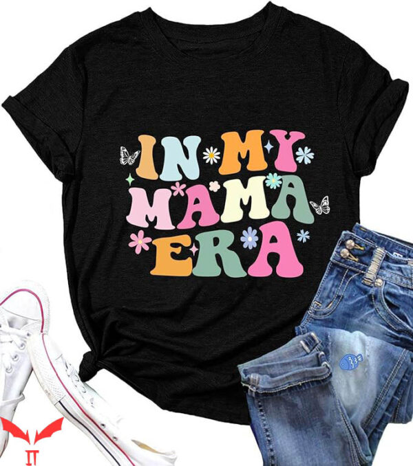 Mama And Mini T-Shirt In My Mama Era T-Shirt Trending