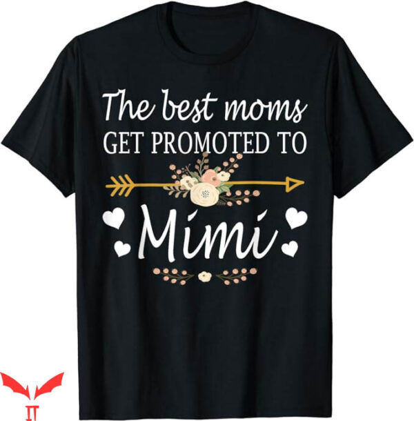Mama And Mini T-Shirt The Best Moms Get Promoted T-Shirt