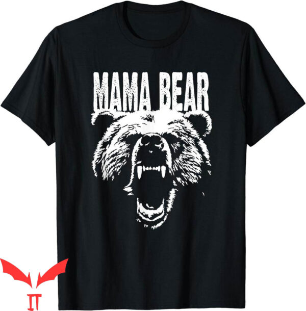 Mama Bear T-Shirt Don’t Mess With Mothers Day Cute