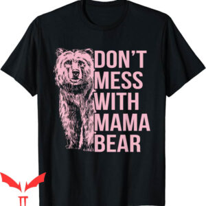 Mama Bear T-Shirt Don’t Mess With Mothers Day Vintage