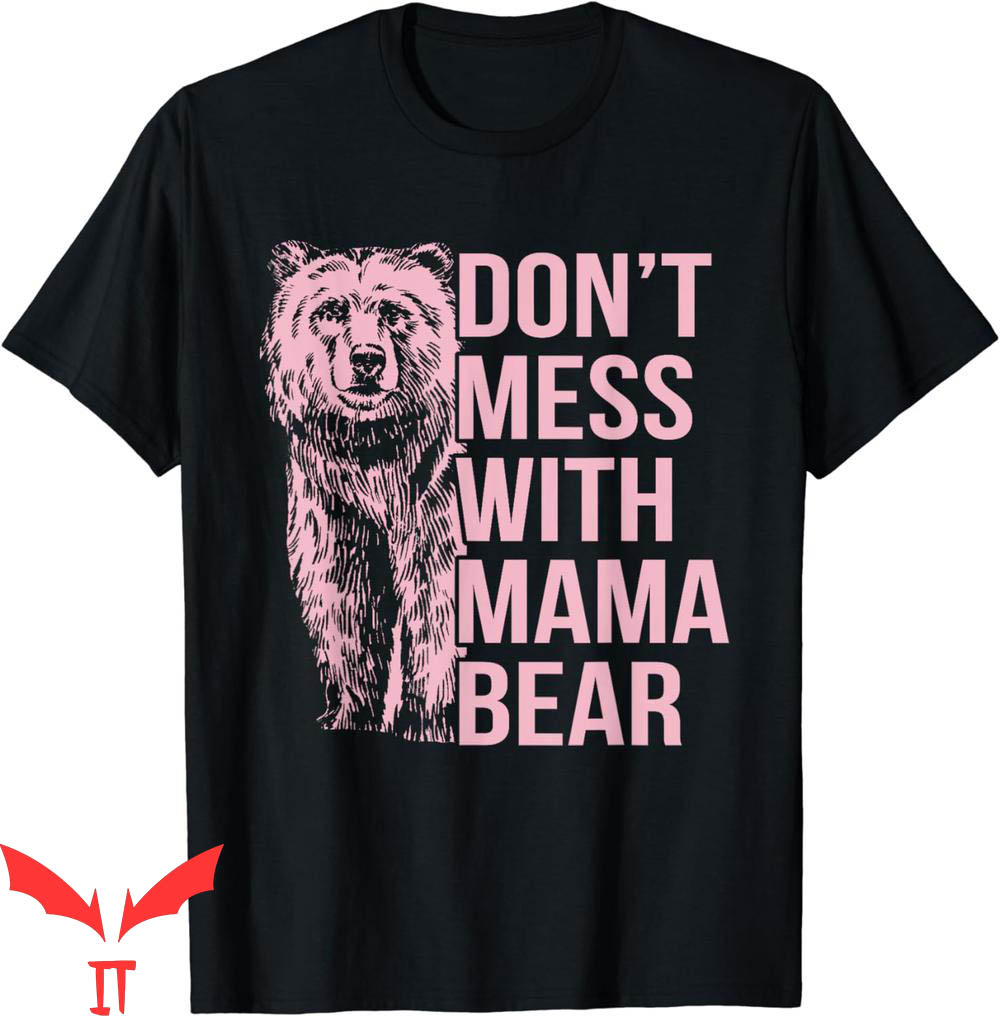 Mama Bear T-Shirt Don't Mess With Mothers Day Vintage Mama Bear T-Shirt Don't Mess With Mothers Day Vintage