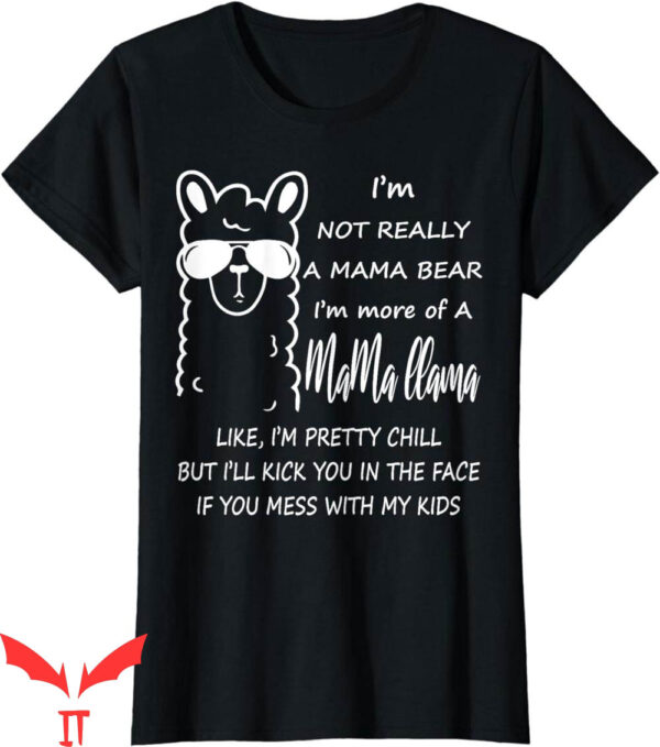 Mama Bear T-Shirt I’m Not I’m More Of A Mama Mothers Day