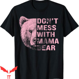 Mama Bear T-Shirt Vintage Mothers Day Don’t Mess With