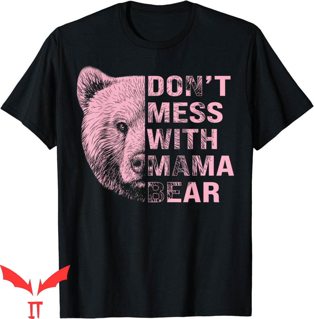 Mama Bear T-Shirt Vintage Mothers Day Don't Mess With Mama Bear T-Shirt Vintage Mothers Day Don't Mess With