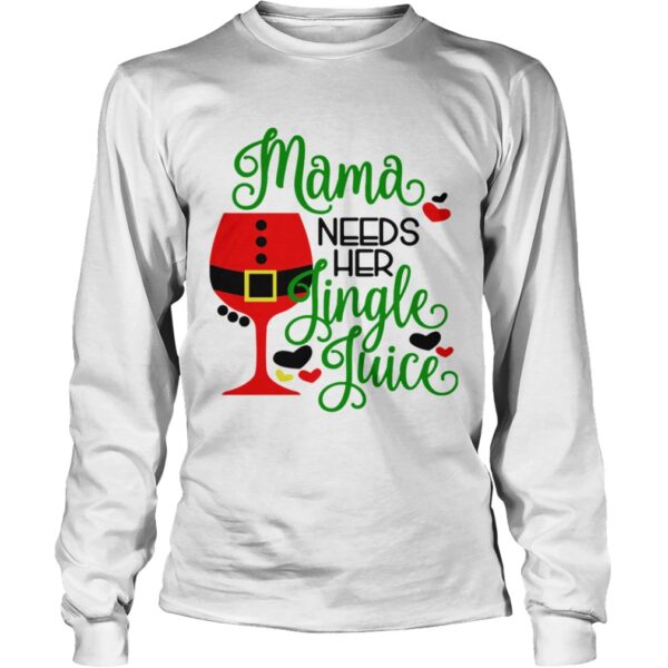 Mama Needs Her Jiggle Juice shirt