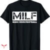 Man I Love Football T-shirt MILF Simple